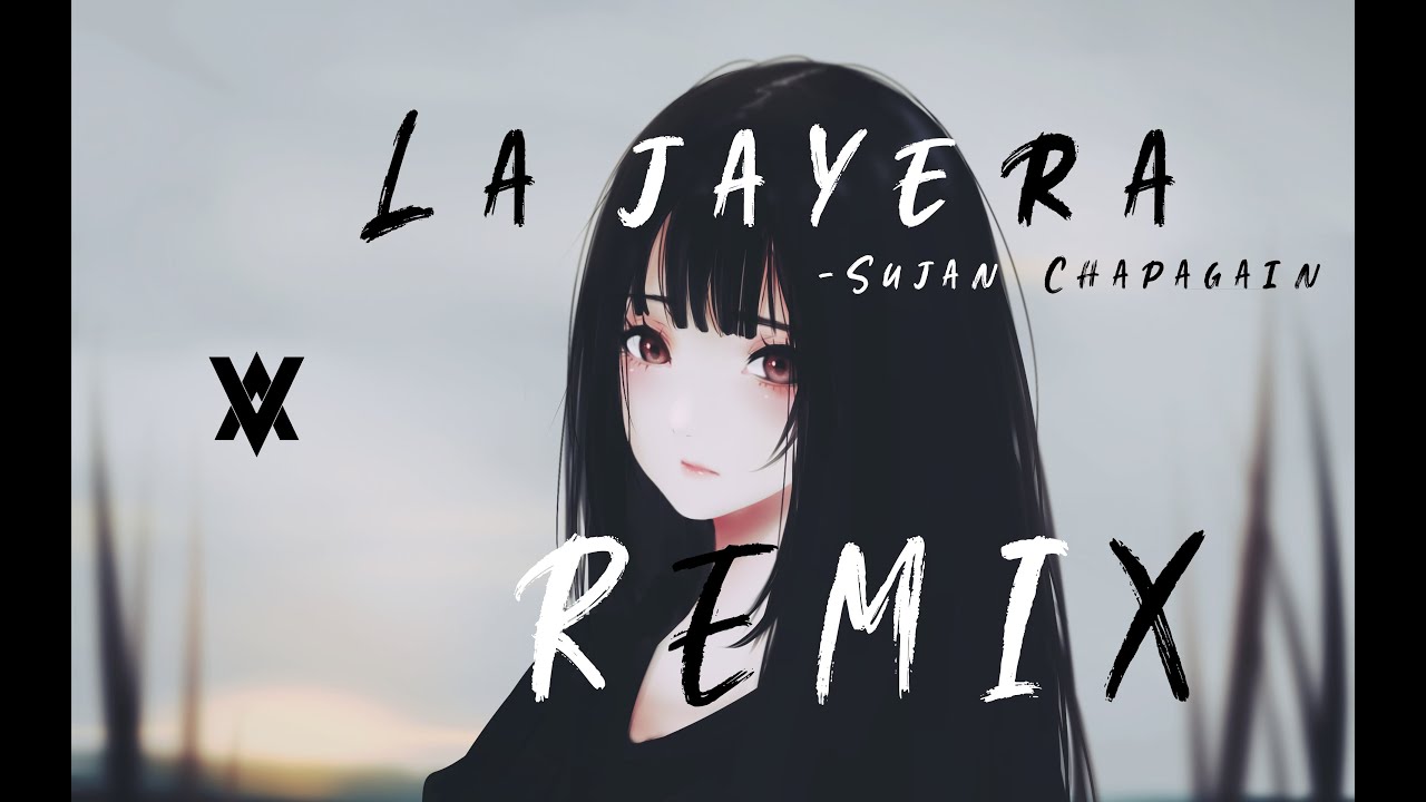 L A J A Y E R A SujanChapagain REMIX A N A N V O L K trending l-a-j-a-y-e-r-a-sujanchapagain-remix-a-n-a-n-v-o-l-k-trending