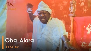 Oba Alara - Yoruba Latest 2023 Movie Now Showing On Yorubahood