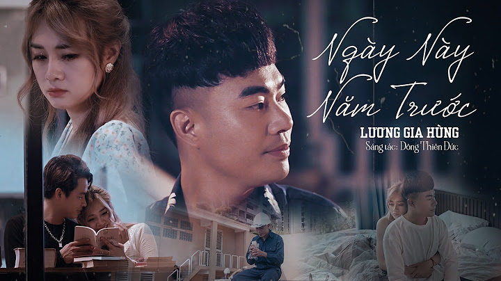 Ngày Này Năm Trước - Lương Gia Hùng | OFFICIAL MV 4K