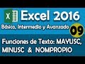 CURSO EXCEL 2016: Funciones de Texto. Mayusc, Minusc y Nompropio. Cap 09