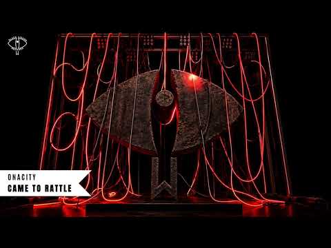 Onacity - Came to Rattle