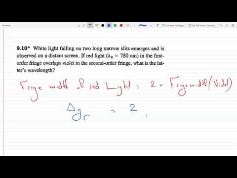 Wavelength of second order fringe when it overlaps with first order when light hits 2 slits P 9-10