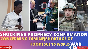 SHOCKING!! PROPHECY CONFIRMATION CONCERNING FAMINE (SHORTAGE OF FOOD) DUE TO WORLD WAR.
