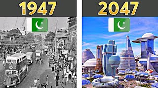 Pakistan 1947 Vs Pakistan 2047