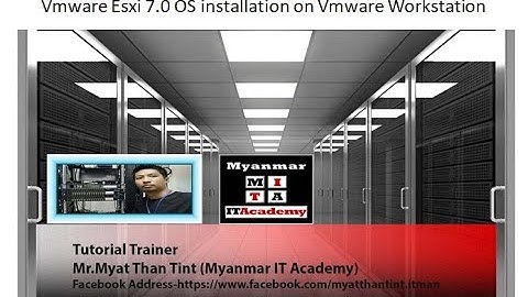 09.VMware Esxi 7.0 OS installation on VMware Workstation