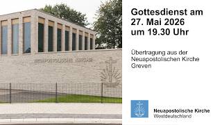 Gottesdienst am 27. Mai 2026 aus Greven | Neuapostolische Kirche | NAK