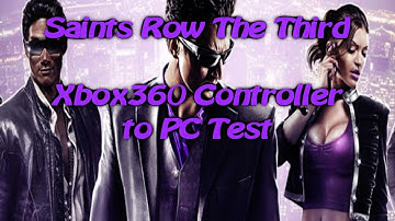Saints Row The Third: Testing Xbox 360 Controller to PC