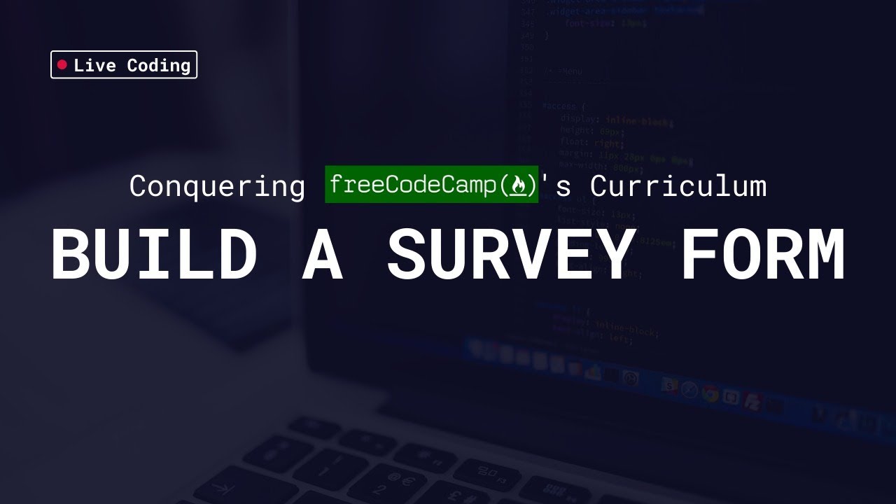 Conquering freeCodeCamp - Build a Survey Form - Live Stream #7
