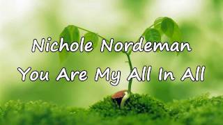 Video thumbnail of "Nichole Nordeman - You Are My All In All [with lyrics]"