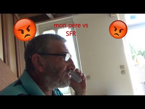 mon père contre SFR dispute au téléphone