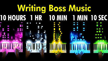 I Wrote Boss Music In 10 Seconds | 1 Minute | 10 Minutes | 1 Hour | 10 Hours