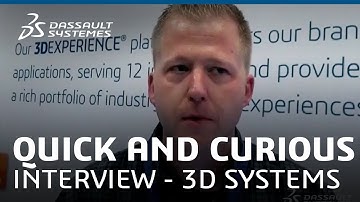 "Quick & Curious“ Partner Interviews / 3D SYSTEMS - Dassault Systèmes