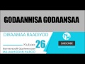 Godaannisa Godaansaa Kutaa 26ffaa Diraamaa Raadiyoo Godaannisa Godaansaa Kutaa 26ffaa Diraamaa Raadiyoo