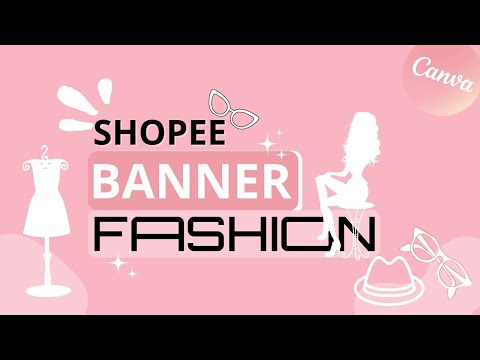 Video Hướng dẫn Cách Thiết kế Banner Shopee Trang trí SHOP... - youtube