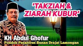 TAKZIAH & ZIARAH KUBUR | Pengajian Prof Dr KH. Abdul Ghofur | Pondok Pesantren Sunan Drajat Lamongan