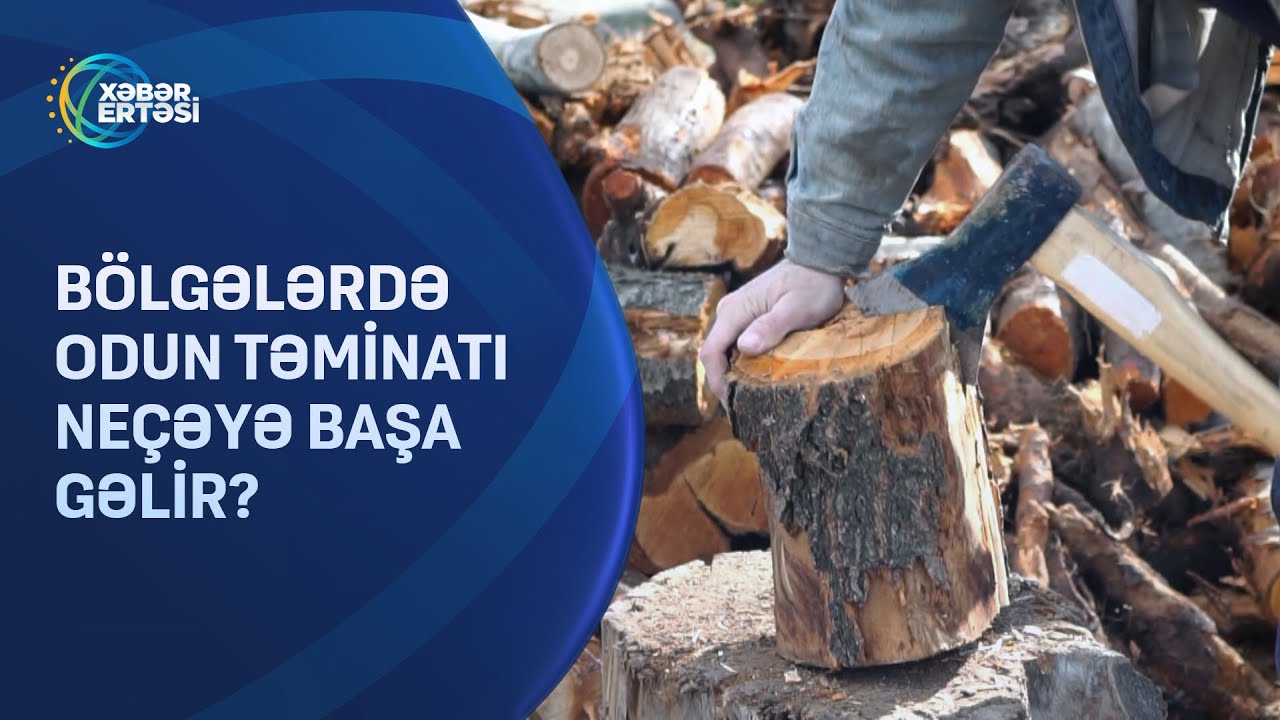 Bölgələrdə odun təminatı neçəyə başa gəlir?