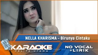 (Karaoke Version) BIRUNYA CINTAKU - Nella Kharisma | Karaoke Lagu Remix Nostalgia - no vocal