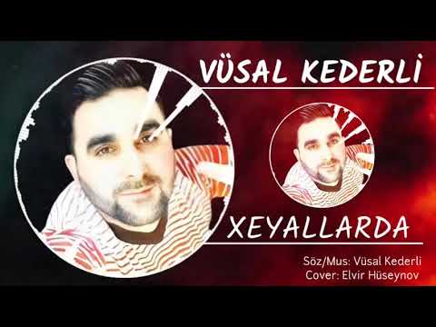 Vusal Kederli - Xeyallarda 2020 (Official Music Video)