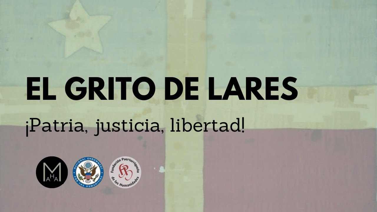 El Grito de Lares: Patria, justicia, libertad