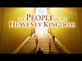 Full Christian Movie "The People of the Heavenly Kingdom" | Only the Honest Can Enter God's Kingdom