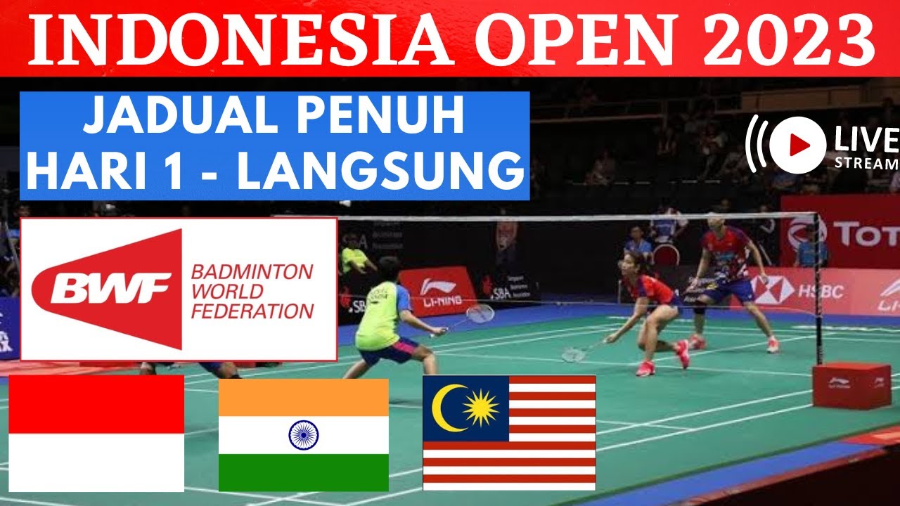 LIVE KAPAL API GROUP Indonesia Open 2023 Hari 1, Masa Perlawanan dan Jadual Penuh