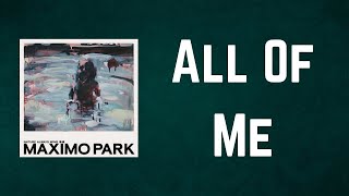 Maximo Park - All Of Me (Lyrics)