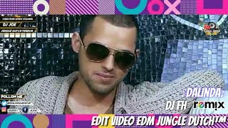 ▶️DJ FH REMIX DALINDA EDIT VIDEO EDM JUNGLE DUTCH™️