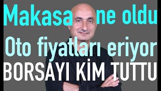 Altındaki makasa ne oldu? | Oto fiyatlarında reel düşüş | Borsaya kim tuttu?