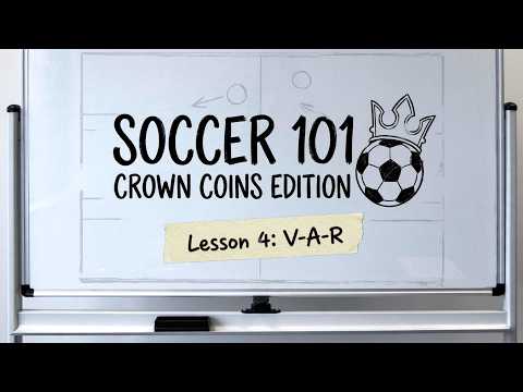 Soccer 101: Crown Coins Edition – VAR