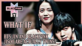 BTS JIN AND JISOO MIGHT ACTUALLY BE TWINS HERE ARE SOME THEORIES WHY