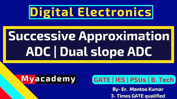 Successive Approximation ADC | Dual slope ADC | Digital Electronics | Gate, DMRC, RRB JE, ISRO