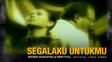 SEGALAKU UNTUKMU - BROERY MARANTIKA feat DEWI YULL (Official Lyric Video)