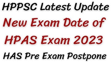 HAS Exam 2023 Postpone !! New Exam Date 2023 !!
