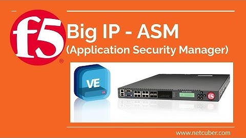 F5 Big IP ASM (Application Security Manager) Introduction