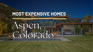 Top 10 Most Expensive Homes in Aspen, Colorado!