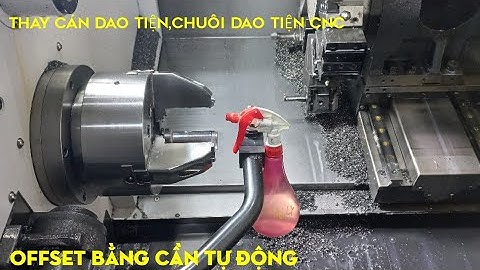 |17| Offset cán dao tiện cnc,bằng cần tự động  (sét cán dao,chuôi dao hệ điều hành fanuc)