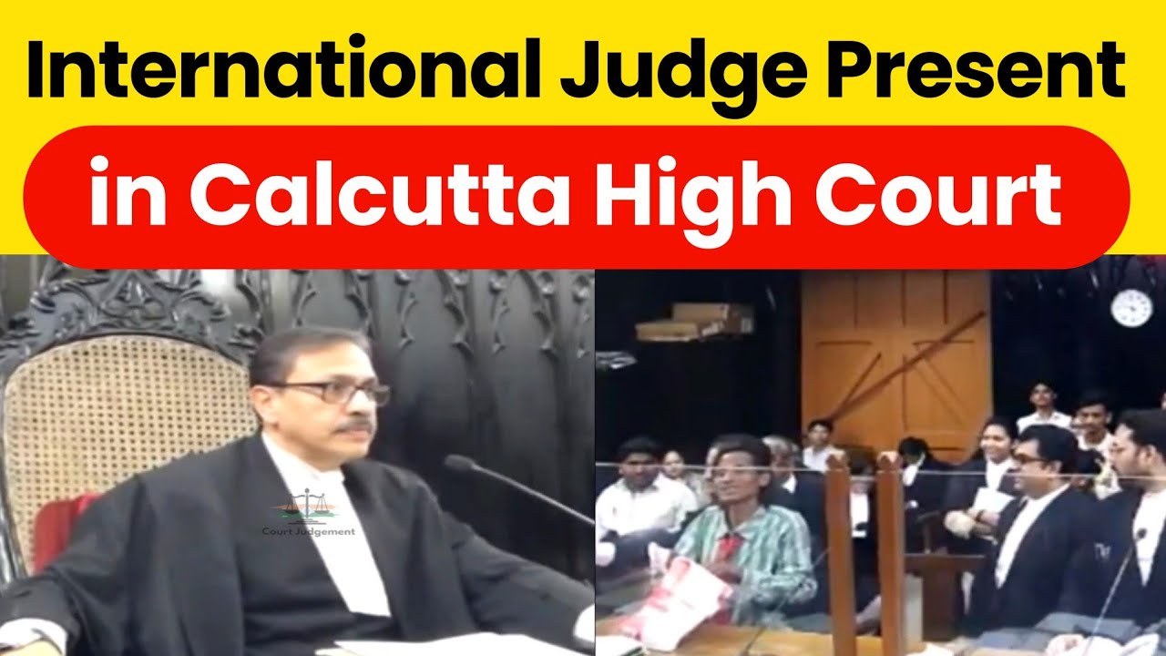 international-judge-in-calcutta-high-court-calcuttahighcourt-law