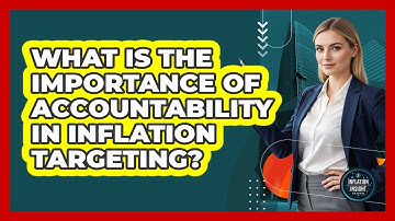 What Is the Importance of Accountability in Inflation Targeting?