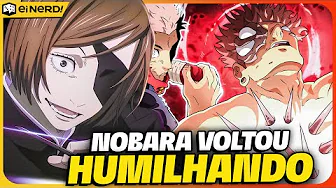 BOMBA! NOBARA VOLTOU HUMILHANDO O SUKUNA! AGORA O GOJO VOLTA TAMBÉM? thumbnail