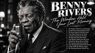 Benny Rivers – Blues for the Years We Can't Forget | Old School Soul Blues Collection
