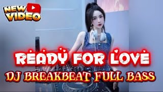 Download lagu DJ READY FOR LOVE 🎧 BREAKBEAT MIXTAPE FULL BASS 2025 - Special To @coachjohntv4758