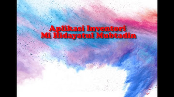 Simulasi Program KKP Unindra - Aplikasi Inventori Mi Hidayatul Mubtadin