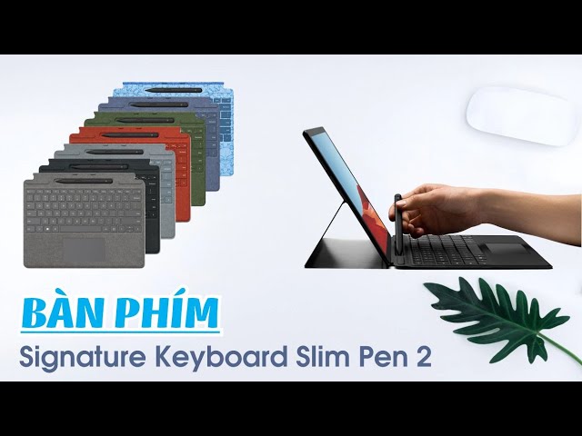 Bàn Phím Surface Pro Signature Keyboard Với Surface Slim Pen 2