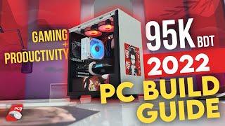 95000 Tk PC Build Guide 2022 | Gaming + Productivity