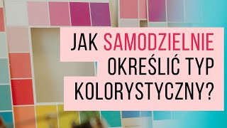 Jak Samodzielnie Określić Typ Kolorystyczny?