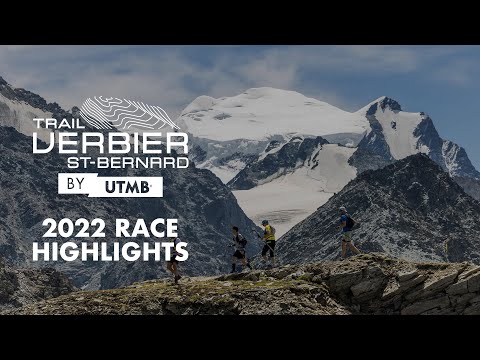 Trail Verbier Saint Bernard by UTMB 2022 - Highlights