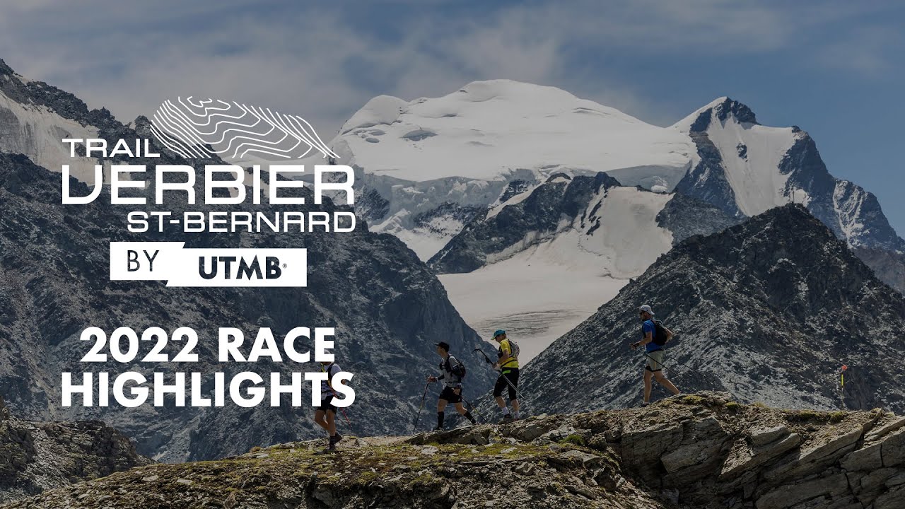 Trail Verbier Saint Bernard by UTMB 2022 - Highlights - YouTube