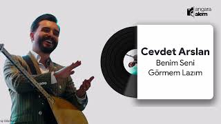 Cevdet Arslan - Benim Seni Görmem Lazım