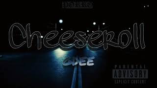 Cheeseroll - Gdee Porro Gvng Official Audio