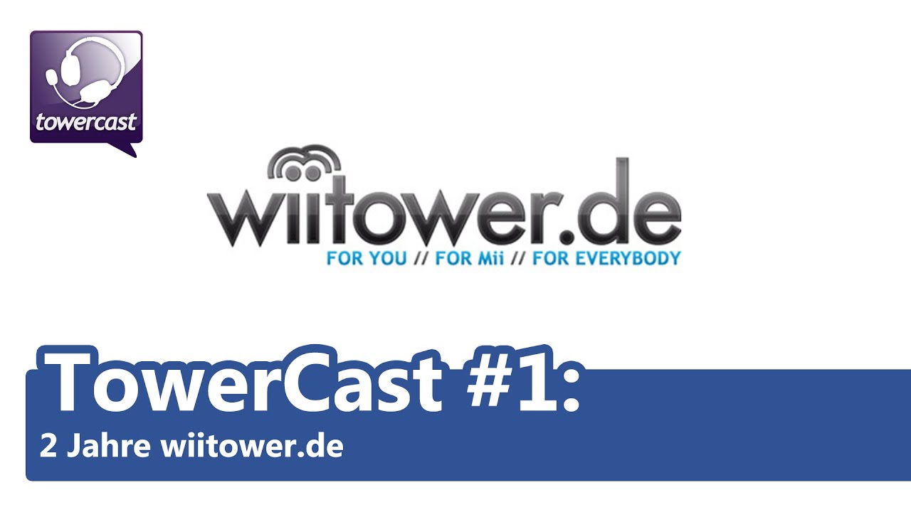 TowerCast 1 2 Jahre wiitower.de YouTube